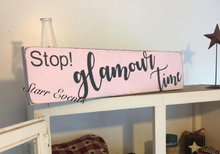 Load image into Gallery viewer, Rustic Bathroom signs. Stop Glamour time sign Rustic bathroom decor primitive signs. Rustic Bathroom decorations Funny bathroom signs.