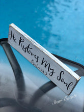 Load image into Gallery viewer, He restores my soul sign. Psalms 23:3 Sign with Bible verses. Religious wall art Christian wall decor Farmhouse Religious signs Pastor gifts