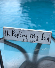 Load image into Gallery viewer, He restores my soul sign. Psalms 23:3 Sign with Bible verses. Religious wall art Christian wall decor Farmhouse Religious signs Pastor gifts