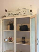 Load image into Gallery viewer, Shut up and eat Kitchen sign. 24" Funny Kitchen signs