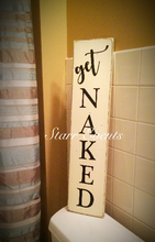 Load image into Gallery viewer, Vertical Get naked sign Rustic Bathroom signs.
